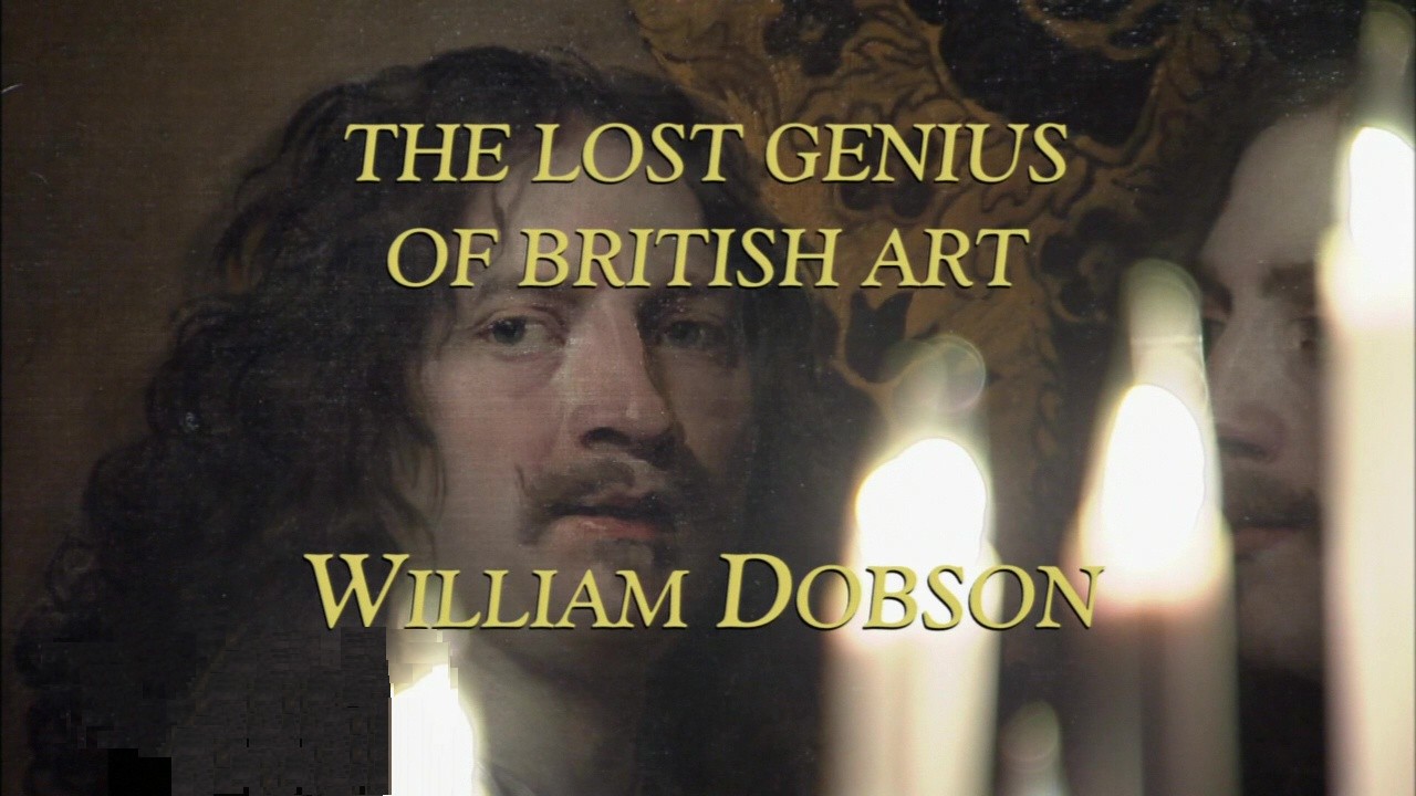 William Dobson, the Lost Genius of Baroque (2011)